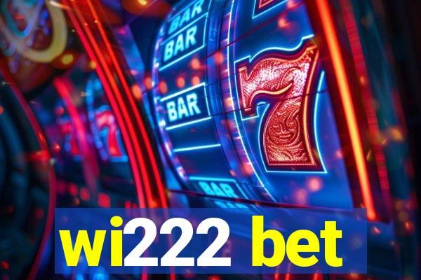 wi222 bet